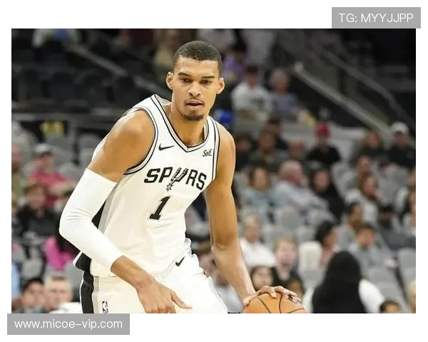 文班亚马新赛季表现惊艳场均数据领跑新秀群体引发热议